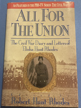 All For The Union: The Civil War Diary and Letters of Elisha Hunt Rhodes - £22.09 GBP