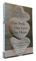 John E. Welshons One Soul, One Love, One Heart: The Sacred Path To Healing All R - £41.02 GBP