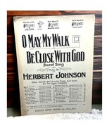 O May My Walk Be Close to God Piano Sheet Music Herbert Johnson Vintage ... - £15.65 GBP