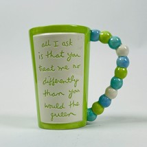 Sandra Magsamen 20 Oz Green Mug Treat Me No Different Then You Would The Queen - $18.99