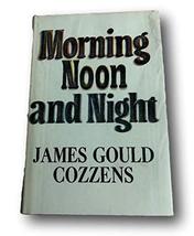 Rare Morning Noon and Night (James Gould Cozzens, 1968 Hardcover w/DJ) 1st Editi - £22.94 GBP