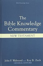 The Bible Knowledge Commentary: An Exposition of the Scriptures by Dallas Semina - £23.50 GBP