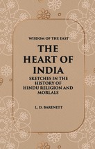 The Heart Of India: Sketches In The History Of Hindu Religion And Morals  - £13.09 GBP