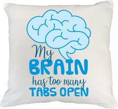 My Brain Has Too Many Tabs Open. Funny And Brainy Pillow Cover For Stude... - £19.37 GBP+
