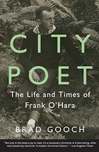 City Poet: The Life and Times of Frank O&#39;Hara [Paperback] Gooch, Brad - £10.11 GBP