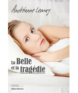 La Belle et la tragedie, par Andreanne Lemay - $32.11 CAD