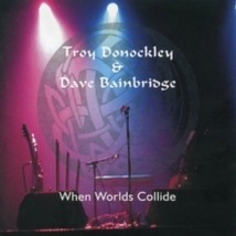 Dave BAINBRIDGE/TROY Donockley When Worlds Collide - Cd - £15.39 GBP