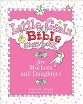 Little Girls Bible Storybook for Mothers and Daughters (Little Girls) by Carolyn - £6.75 GBP