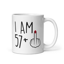 Funny 58Year Old Gift Coffee Mug, I Am 57Plus 1 Middle Finger For A 58th... - $17.57+