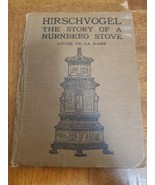 HIRSCHVOGEL Story of a Nurnberg Stove by Louise De La Rame 1931 - $11.26