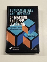 Fundamentals and Methods of Machine and Deep Learning : Algorithms, Tool... - $70.13