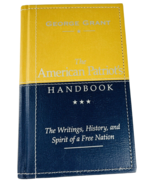 The American Patriot&#39;s Handbook George Grant Leather Bound New Patriotic - £47.03 GBP