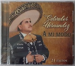 Salvador Hernandez: A Mi Modo - 21 Exitos (CD) Nuevo Sealed - $17.69