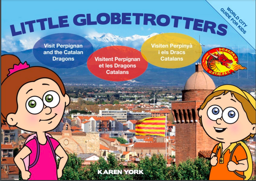 Little Globetrotters Visit Perpignan and the Catalans Dragons by Karen York - $11.75