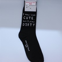 What&#39;d You Say? Socks - I May Look Cute, But I Play Dirty - Unisex - $6.79