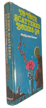 To Your Scattered Bodies Go by Farmer, Philip Jose HB BCE 1971 Sci-fi Book - $22.44