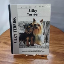 Silky Terrier by Alice Kane 2006 Hardcover Illustrated Comprehensive Guide - £6.03 GBP