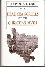 Dead Sea Scrolls and the Christian Myth Allegro, John Marco - $34.29