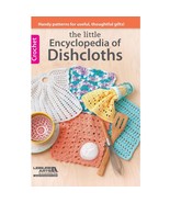 Leisure Arts Encyclopedia Of Dishcloths Crochet Book Crochet Patterns Di... - $50.16 CAD