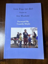 Live Free (or Die) by Eric Wasileski (2014, Trade Paperback) AUTOGRAPHED - £15.81 GBP