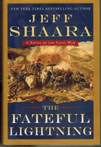 The Fateful Lightning A Novel Of The Civil War By Shaara, Jeff Hardcover - $9.50