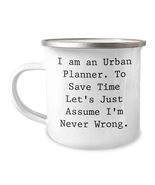 Urban Planner Gifts - Funny Urban Planning Sarcasm Camping Mug for Him o... - $24.45