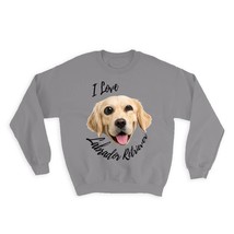 I Love Labrador Retriever : Gift Sweatshirt Dog Cartoon Funny Owner Twis... - $28.95
