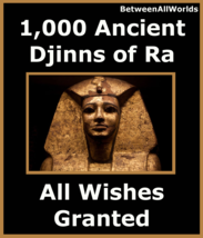 1,000 Djinns Of Ra Sun God AllWishes Granted + Free Gift Money Wealth Spell  - $139.43
