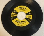Johnny Mathis 45 Vinyl Record Come With Me - $4.94