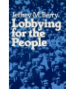 LOBBYING FOR THE PEOPLE: THE POLITICAL BEHAVIOR OF PUBLIC By Jeffrey M. ... - $20.92 CAD
