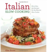 ITALIAN SLOW COOKING: MORE THAN 250 RECIPES FOR ELECTRIC SLOW By Ellen B... - $19.11