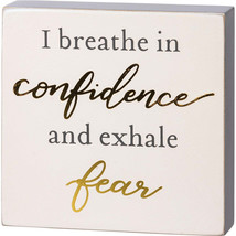 &quot;Breathe In Confidence Exhale Fear&quot; Inspirational Block Sign - $9.95