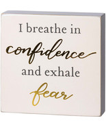 "Breathe In Confidence Exhale Fear" Inspirational Block Sign - $9.95