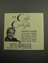 1957 Hotel Carlyle Advertisement - The cafe Carlyle George Feyer - $18.49