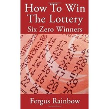 How To Win The Lottery: Six Zero Winners Fergus Rainbow - $10.00