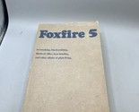 Foxfire 5: Ironmaking, Blacksmithing, Flintlock Rifles, Bear Hunting, an... - $9.89