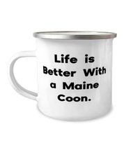 Beautiful Maine Coon Cat 12oz Camper Mug, Life is Better With a Maine Coon, Pres - £15.57 GBP