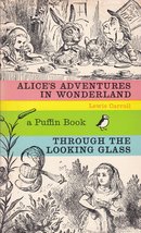 Alice&#39;s Adventures in Wonderland and Through the Looking-Glass (Puffin Classics) - £2.35 GBP