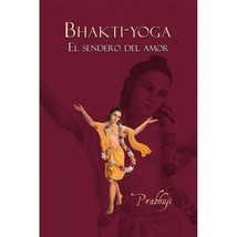 Book Bhakti yoga - el sendero del amor by Prabhuji (Hard cover - Spanish) - £16.28 GBP