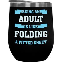 Make Your Mark Design Being An Adult Is Like Folding A Fitted Sheet. Adulting An - £21.64 GBP