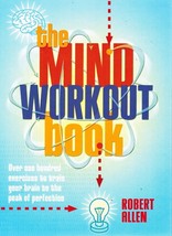 The Mind Workout Book 150 Exercises To Train Your Brain To The Peak Of - $31.15