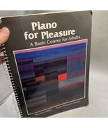 Piano for Pleasure : A Basic Course for Adults by Martha Hilley and Lynn... - $25.71 CAD