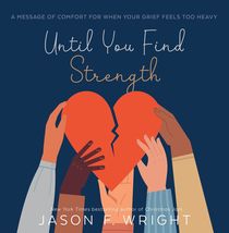 Until You Find Strength: A Message of Comfort for When Your Grief Feels ... - $13.78 CAD