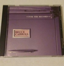For the Record by Bruce Carroll (CD, 1997, Word Distribution) - £19.64 GBP