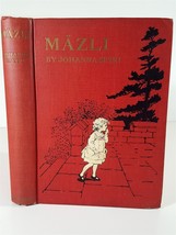 Mazli A Story of the Swiss Valleys Johanna Spyri 1921 Hardcover - £18.64 GBP