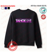TAHOE LIVE 2024 Sweatshirt - $45.00