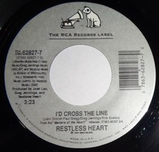 Restless Heart 45 RPM I&#39;d Cross The Line / Baby Needs New Shoes NM/NM VG... - £3.10 GBP