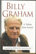 Billy Graham : A Tribute from Friends by Vernon McLellan (2006, Hardcover,... - £3.14 GBP