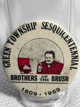 Green Township Sequicentennial Brothers of The Brush 1959 Pin Button Celluloid - £23.88 GBP
