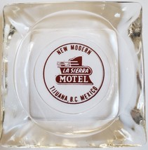 La Sierra Motel Tijuana BC Mexico Clear Glass ashtray, vintabe - £7.88 GBP
